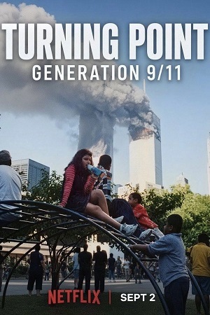 Download Turning Point: Generation 9/11 (2026) Dual Audio {Hindi-English} NF WEB-DL 480p [330MB] | 720p [670MB] | 1080p [1.6GB]